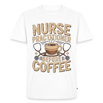 Nurse Practitioner Before Nursing Coffee Lover - Men's Premium Organic T-Shirt - white - Front - Nico (187cm)