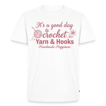 Its A Good Day To Crochet Yarn And Hooks Handmade - Men's Premium Organic T-Shirt - white - Front - Nico (187cm)