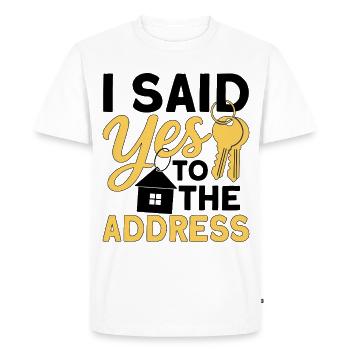I Said Yes To The Address - Men's Premium Organic T-Shirt - white - Front - Nico (187cm)