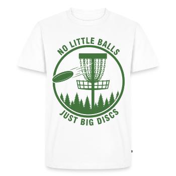 No Little Balls Just Big Discs Funny Disc Golf - Men's Premium Organic T-Shirt - white - Front - Nico (187cm)