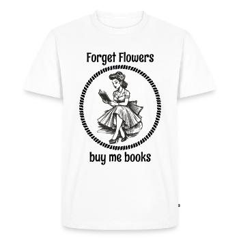 Oublie les fleurs, achète-moi des livres - T-shirt Premium bio Homme - blanc - Devant - Nico (187cm)