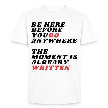 Sois là avant d’aller ailleurs - T-shirt Premium bio Homme - blanc - Devant - Nico (187cm)