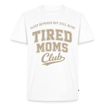 Sleep Deprived but Still Alive – Tired Moms Club - Men's Premium Organic T-Shirt - white - Front - Nico (187cm)