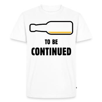 To Be Continued ( Beer / Beer ( POS 2C) - Men's Premium Organic T-Shirt - white - Front - Nico (187cm)