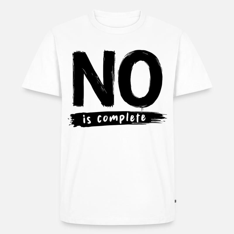 No is complete Lustiger Spruch Statement - Männer Premium Bio T-Shirt - Weiß