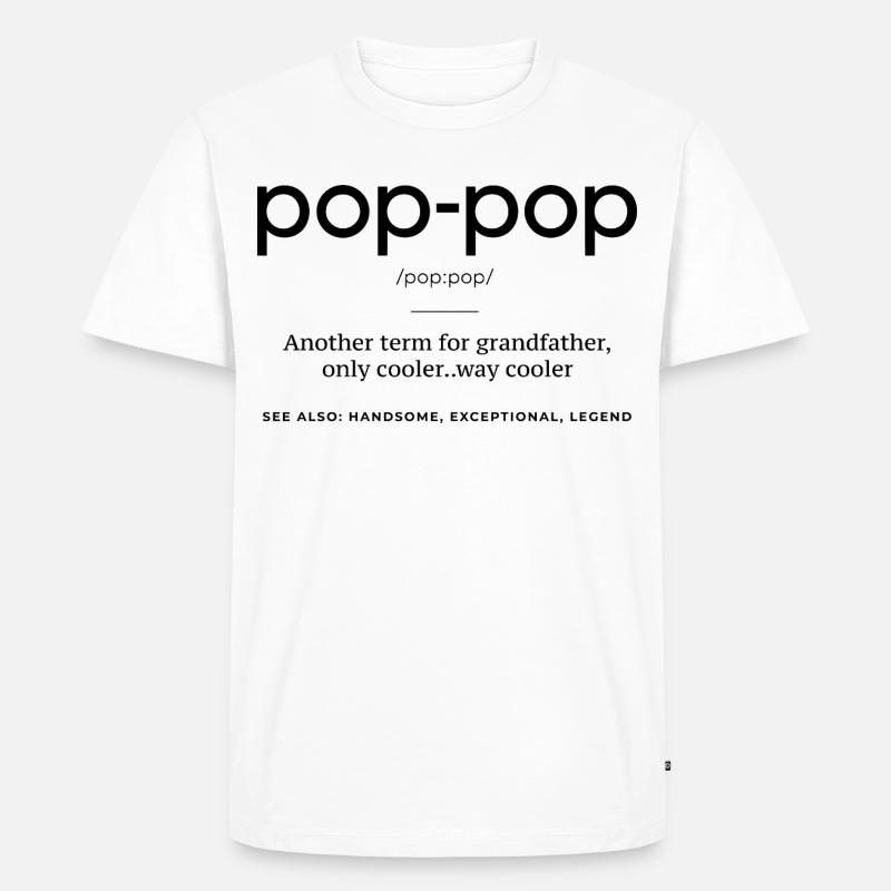 Pop-Pop-Definition – Cooler und legendärer Opa - Männer Premium Bio T-Shirt - Weiß