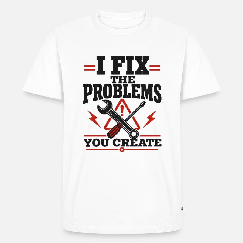 I Fix The Problems - Männer Premium Bio T-Shirt - Weiß