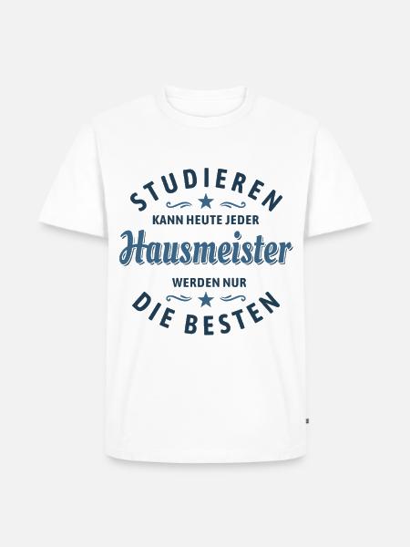Studieren kann jeder | Hausmeister Spruch - Männer Premium Bio T-Shirt - Weiß
