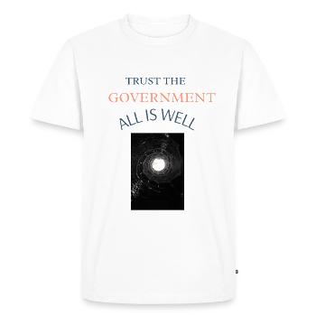 Faites confiance au gouvernement, tout va bien - T-shirt Premium bio Homme - blanc - Devant - Nico (187cm)