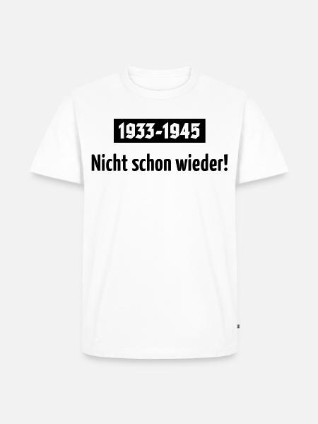 1933-1945 – Nicht Schon Wieder! (Black) - Männer Premium Bio T-Shirt - Weiß
