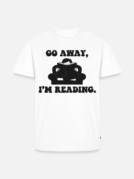 Geh Weg, Ich Lese Print - Männer Premium Bio T-Shirt - Weiß