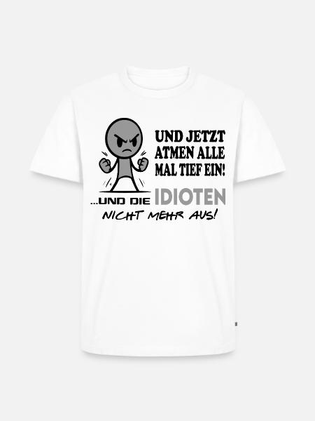 Einatmen Ausatmen Idioten-Sprüche Beleidigung Fun - Männer Premium Bio T-Shirt - Weiß