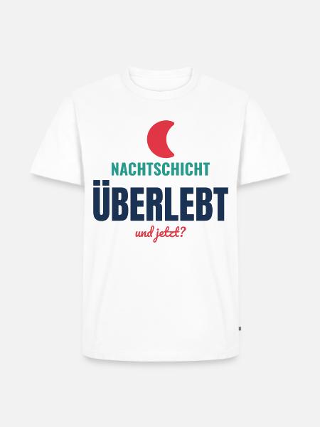 Nachtschicht überlebt – Und jetzt? - Männer Premium Bio T-Shirt - Weiß