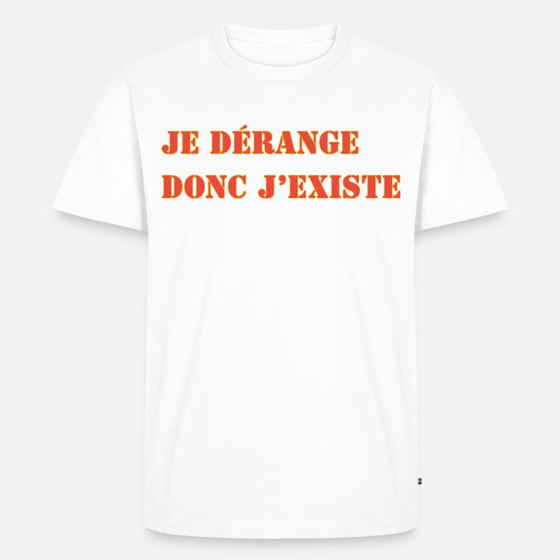 ICH STÖRE, DESHALB EXISTIERE ICH - Männer Premium Bio T-Shirt - Weiß