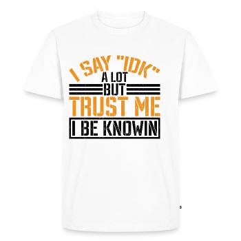 Je dis souvent 'IDK' mais croyez-moi, je suis connu en 37 - T-shirt Premium bio Homme - blanc - Devant - Nico (187cm)