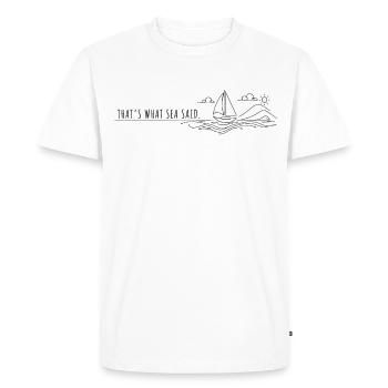 that's what sea said sailing sailing trip saying - Men's Premium Organic T-Shirt - white - Front - Nico (187cm)