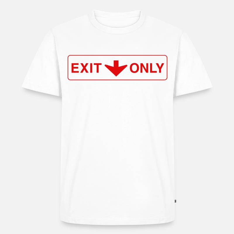 Exit Only - lustiges Geschenk - Männer Premium Bio T-Shirt - Weiß