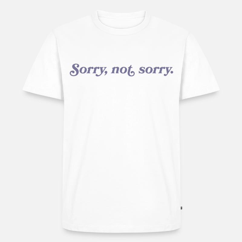 Désolé, pas désolé – Effronté et direct - T-shirt Premium bio Homme - blanc
