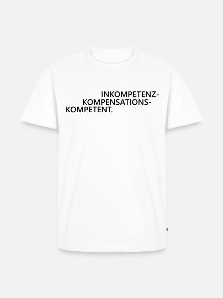 Inkompetenzkompensationskompetent Büro Humor Chef - Männer Premium Bio T-Shirt - Weiß