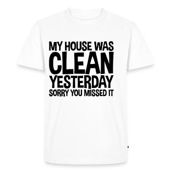 My House Was Clean Yesterday Sorry You Missed It - Men's Premium Organic T-Shirt - white - Front - Nico (187cm)
