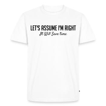 Supposons que j’aie raison. - T-shirt Premium bio Homme - blanc - Devant - Nico (187cm)