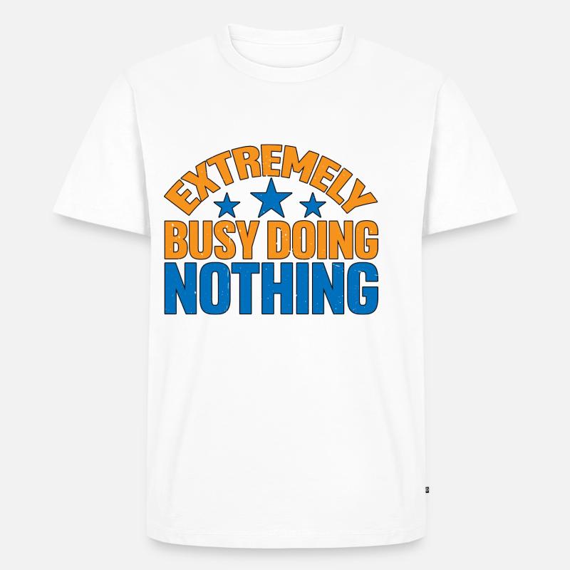 Extremely Busy Doing Nothing 5 - Männer Premium Bio T-Shirt - Weiß