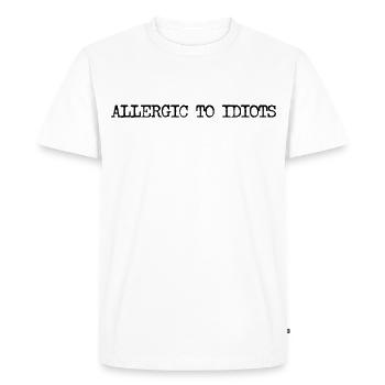 Allergic to Idiots Typography Saying - Men's Premium Organic T-Shirt - white - Front - Nico (187cm)