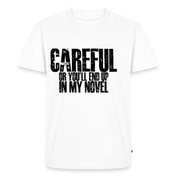 Careful Or You'll End Up In My Novel 3 - Men's Premium Organic T-Shirt - white - Front - Nico (187cm)
