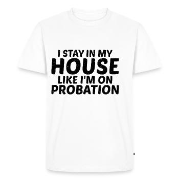 Je reste dans ma maison comme si j’étais en probation 3 - T-shirt Premium bio Homme - blanc - Devant - Nico (187cm)