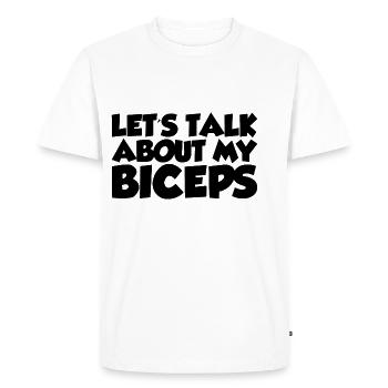 Let's Talk About My Biceps - Men's Premium Organic T-Shirt - white - Front - Nico (187cm)