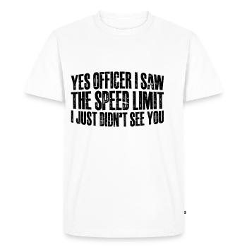 J’ai vu la limite de vitesse, je ne t’ai tout simplement pas vu 12 - T-shirt Premium bio Homme - blanc - Devant - Nico (187cm)