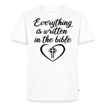 EVERYTHING IS WRITTEN IN THE BIBLE - Men's Premium Organic T-Shirt - white - Front - Nico (187cm)