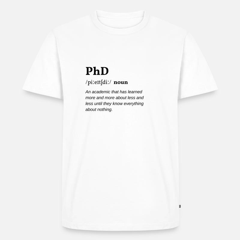 PhD (Promotion) Definition Clean Edition - Männer Premium Bio T-Shirt - Weiß
