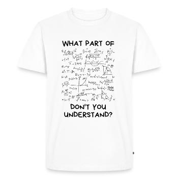 De quelle partie ne comprenez-vous pas? | mathématiques - T-shirt Premium bio Homme - blanc - Devant - Nico (187cm)