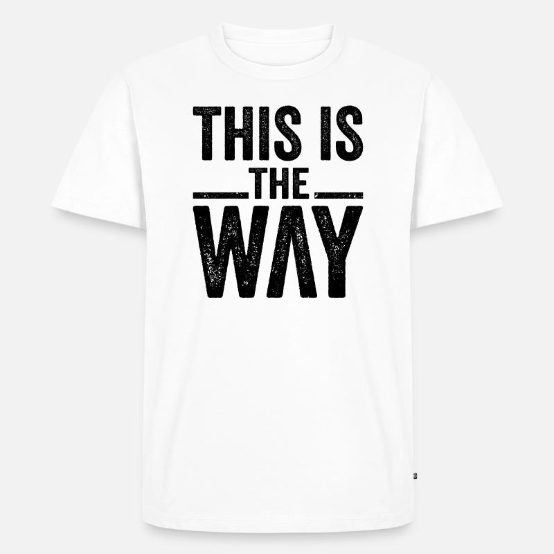 This Is The Way - Männer Premium Bio T-Shirt - Weiß