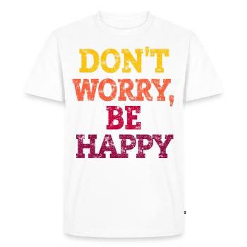 DO NOT WORRY BE HAPPY. - Men's Premium Organic T-Shirt - white - Front - Nico (187cm)