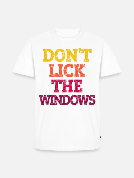 DON'T LICK THE WINDOWS. - Men's Premium Organic T-Shirt - white