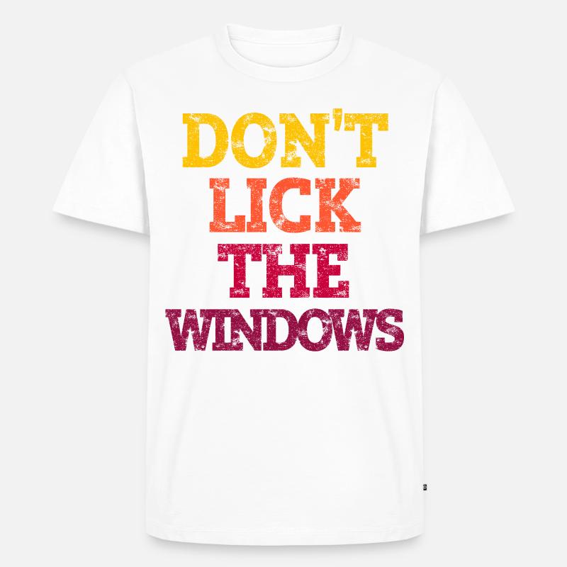DON'T LICK THE WINDOWS. - Männer Premium Bio T-Shirt - Weiß