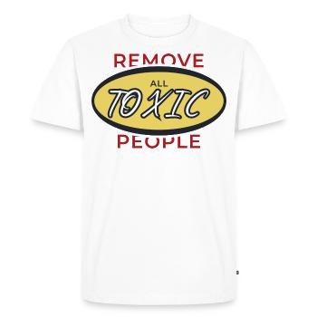REMOVE ALL TOXIC PEOPLE BONNE HUMEUR DRÔLE - T-shirt Premium bio Homme - blanc - Devant - Nico (187cm)