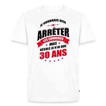 JE N'AI QUE 30 ANS POUR ARRÊTER LES CONNERIES - T-shirt Premium bio Homme - blanc - Devant - Nico (187cm)