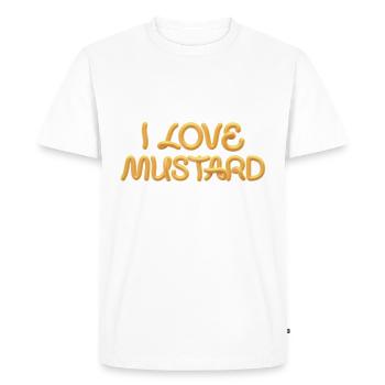 I love mustard T-Shirt Hate Ketchup Tee - Men's Premium Organic T-Shirt - white - Front - Nico (187cm)