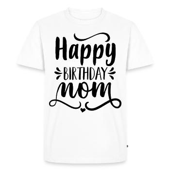 Happy Birthday Mom - Men's Premium Organic T-Shirt - white - Front - Nico (187cm)