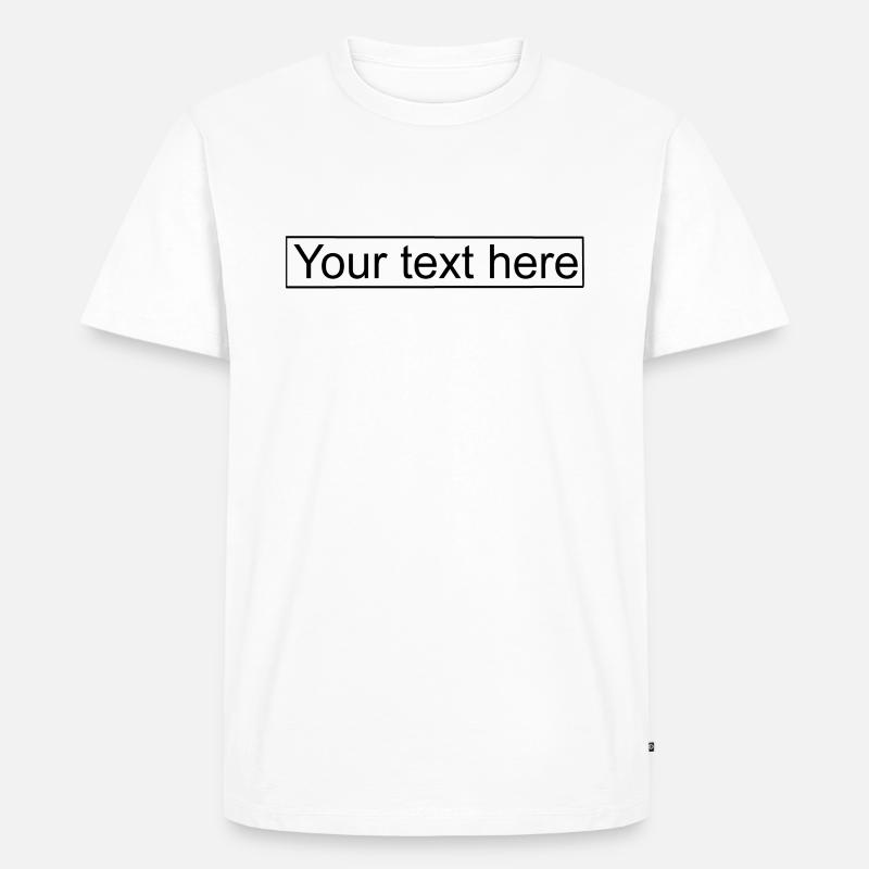 Your text here ;) - Männer Premium Bio T-Shirt - Weiß