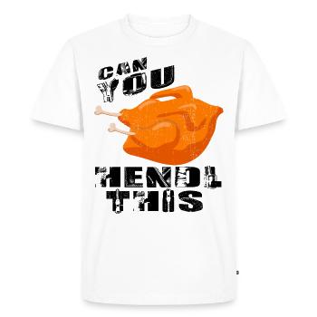 Pouvez-vous Hendl cela? Conception de chemise drôle - T-shirt Premium bio Homme - blanc - Devant - Nico (187cm)