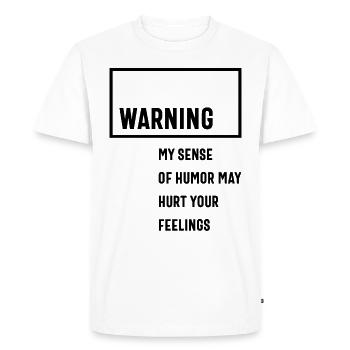 Warning My Sense Of Humor May Hurt Your Feelings - Men's Premium Organic T-Shirt - white - Front - Nico (187cm)