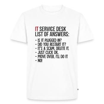 IT Service Desk Support List of Answers Funny - Men's Premium Organic T-Shirt - white - Front - Nico (187cm)