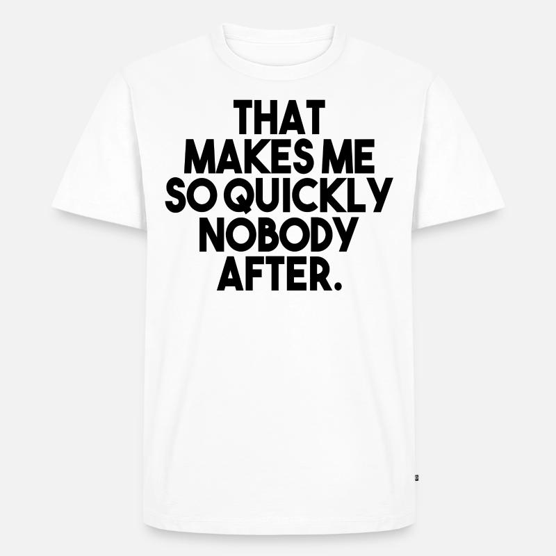 Denglisch Sprüche Sprichwort Geschenk - Männer Premium Bio T-Shirt - Weiß