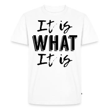 It is What it is - T-shirt Premium bio Homme - blanc - Devant - Nico (187cm)