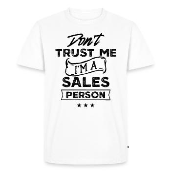 Vertrau Mir Nicht Ich Bin Ein Verkäufer Vertrieb - T-shirt Premium bio Homme - blanc - Devant - Nico (187cm)