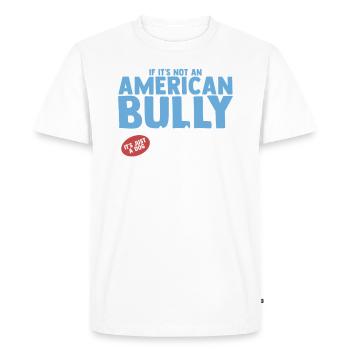 American Bully Dog Dog Owner Gift - Men's Premium Organic T-Shirt - white - Front - Nico (187cm)